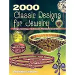 2000 CLASSIC DESIGNS FOR JEWELRY: RINGS, EARRINGS, NECKLACES, PENDANTS AND MORE