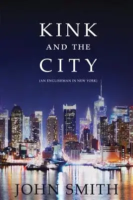 Kink and the City; (An Englishman in New York)