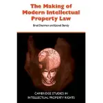 THE MAKING OF MODERN INTELLECTUAL PROPERTY LAW