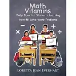 MATH VITAMINS: DAILY DOSE FOR STUDENTS LEARNING HOW TO SOLVE WORD PROBLEMS