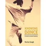 KNOWING DANCE: A GUIDE FOR CREATIVE TEACHING