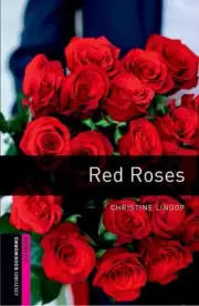 Oxford Bookworms Library: Starter Level:: Red Roses: 5. Schuljahr, Stufe 2 by Ch