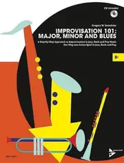 Improvisation 101 -- Major, Minor, and Blues: A Step-By-Step Approach to Improvisation in Jazz, Rock, and Pop Music, Book and CD