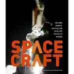 SPACECRAFT: 100 ICONIC ROCKETS, SHUTTLES, AND SATELLITES THAT PUT US IN SPACE