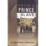 FROM A PRINCE TO A SLAVE