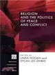 Religion and the Politics of Peace and Conflict