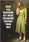 How Did Grandma Get More Facebook Friends Than Me fridge magnet