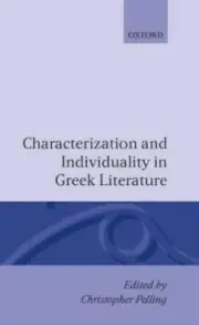 Characterization and Individuality in Greek Literature by Christopher B. Pelling