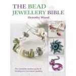 THE BEAD JEWELLERY BIBLE: THE COMPLETE CREATIVE GUIDE TO MAKING YOUR OWN BEAD JEWELLERY