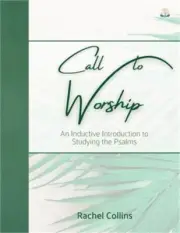 Call to Worship: An Inductive Introduction to Studying the Psalms (Paperback or