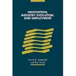 INNOVATION, INDUSTRY EVOLUTION AND EMPLOYMENT