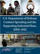 U.S. Department of Defense Contract Spending and the Supporting Industrial Base, 2000-2012