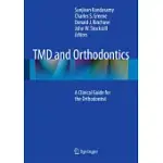 TMD AND ORTHODONTICS: A CLINICAL GUIDE FOR THE ORTHODONTIST