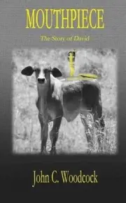 Mouthpiece: The Story of David by John C. Woodcock (English) Paperback Book