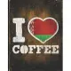 I Heart Coffee: Belarusian Flag I Love Belarusian Coffee Tasting, Dring & Taste Lightly Lined Pages Daily Journal Diary Notepad