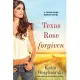 Texas Rose Forgiven: A Texas Rose Ranch Novel, Book 4