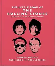 The Little Book of the Rolling Stones: Wisdom and Wit from Rock 'n' Roll Legends: 2