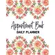 Appointment Book Daily Planner: Undated 52 Weeks Appointment Book For Salons, Nail Technicians, Spas, Beauty, Hair Stylists, Estheticians, Makeup Arti