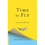 TIME TO FLY: LIFE AND LOVE AFTER LOSS