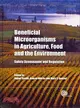 Beneficial Microorganisms in Agriculture, Food and the Environment—Safety Assessment and Regulation