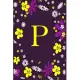 P: Pretty Initial Alphabet Monogram Letter P Ruled Notebook. Cute Floral Design - Personalized Medium Lined Writing Pad,