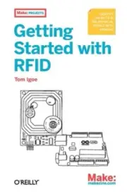 Getting Started with RFID: Identify Objects in the Physical World with Arduino (