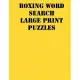 Boxing Word Search Large print puzzles: large print puzzle book.8,5x11, matte cover, soprt Activity Puzzle Book with solution