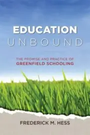 Education Unbound: The Promise and Practice of- 141660913X, paperback, Hess, new