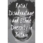 RACIAL DISADVANTAGE AND ETHNIC DIVERSITY IN BRITAIN