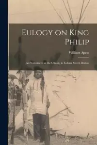 在飛比找博客來優惠-Eulogy on King Philip: as Pron