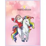 SKETCHBOOK: CHRISTMAS SANTA RIDING UNICORN XMAS GIFTS GIRLS KIDS WOMEN UNICORN BLANK UNLINED SKETCHBOOK FOR KIDS AND GIRLS XL MARP