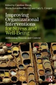 Improving Organizational Interventions for Stress and Well-Being : Addressing...