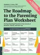 The Roadmap to the Parenting Plan Worksheet ― Putting Parenting Priorities in the Context of Research, Theory and Case Law