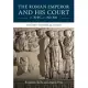 The Roman Emperor and His Court C. 30 Bc-C. Ad 300: Volume 1, Historical Essays