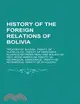 History of the Foreign Relations of Bolivia