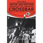 RISING ABOVE AND BEYOND THE CROSSBAR: THE LIFE STORY OF LINCOLN