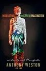Mobilizing the Green Imagination: An Exuberant Manifesto by Anthony Weston (Engl