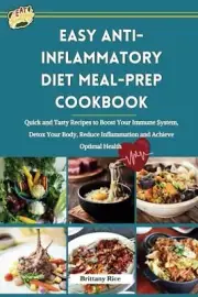 Rice - EASY ANTI-INFLAMMATORY DIET MEAL-PREP COOKBOOK Quick and Tasty - T555z