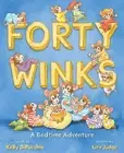Forty Winks : A Bedtime Adventure, School And Library by Dipucchio, Kelly; Ju...