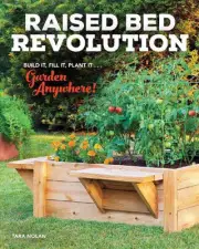 Raised Bed Revolution: Build It, Fill It, Plant It ... Garden Anywhere! by Tara