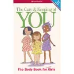 THE CARE AND KEEPING OF YOU: THE BODY BOOK FOR YOUNGER GIRLS