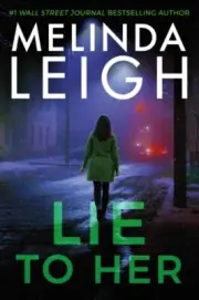 Lie to Her by Melinda Leigh 9781542030649 Paperback softback