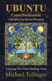 Ubuntu Contributionism : A Blueprint for Human Prosperity (Exposing the Globa...