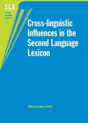 Cross-linguistic Influences in the Second Language Lexicon by Janusz Arabski (En