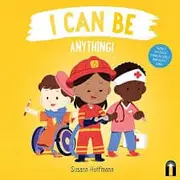 I Can Be Anything!