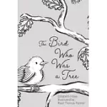 THE BIRD WHO WAS A TREE
