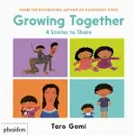 GROWING TOGETHER: 4 STORIES TO SHARE