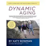 DYNAMIC AGING: SIMPLE EXERCISES FOR BETTER WHOLE-BODY MOBILITY