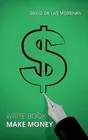 Write Book, Make Money: Monetize Your Existing Knowledge and Publish a Bestselli