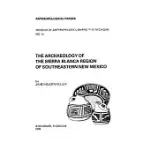THE ARCHAEOLOGY OF THE SIERRA BLANCA REGION OF SOUTHEASTERN NEW MEXICO